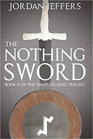 The Nothing Sword by Jordan Jeffers