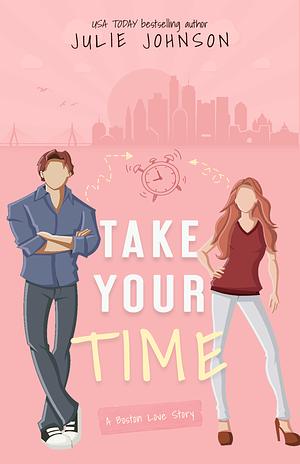 Take Your Time by Julie Johnson