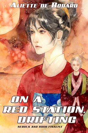 On a Red Station, Drifting by Aliette de Bodard