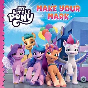 My Little Pony: Make Your Mark by My Little Pony