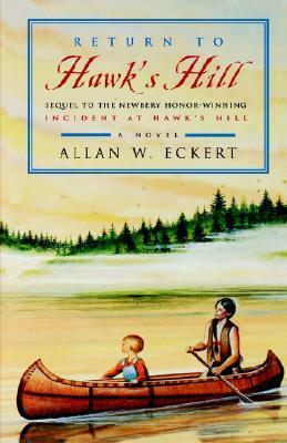 Return to Hawk's Hill: Sequel to the Newbery Honor-Winning Incident at Hawk's Hill by Allan W. Eckert