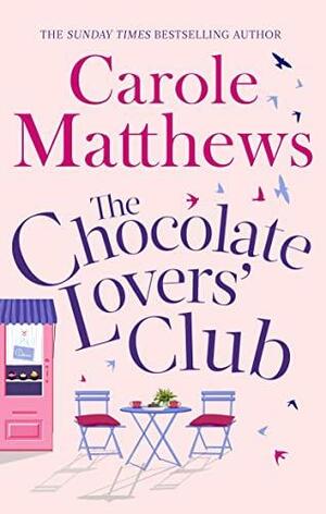 The Chocolate Lovers' Club by Carole Matthews