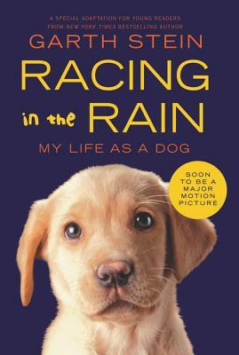 Racing in the Rain: My Life as a Dog by Garth Stein