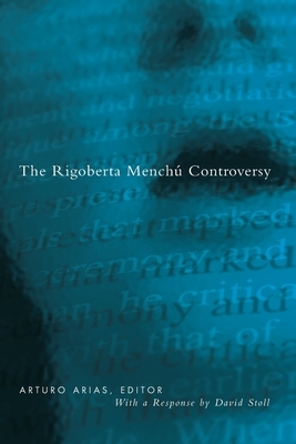 Rigoberta Menchu Controversy by Arturo Arias