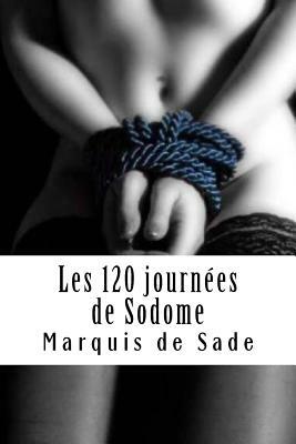 Les 120 journées de Sodome by Marquis de Sade