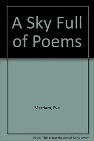 A SKY FULL OF POEMS by Eve Merriam