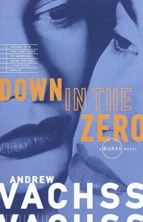 Down in the Zero by Andrew Vachss