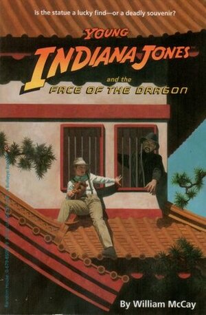 Young Indiana Jones and the Face of the Dragon by William McCay
