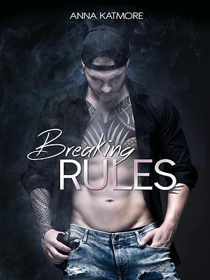 Breaking Rules by Anna Katmore