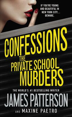 Confessions: The Private School Murders: by James Patterson