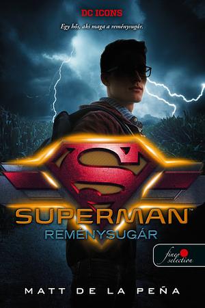 Superman - Reménysugár by Matt de la Peña