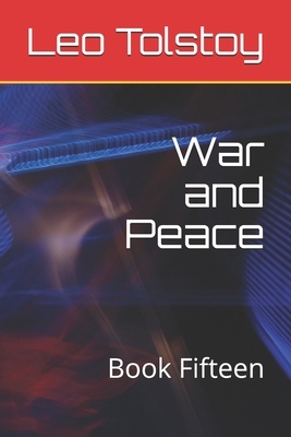 War and Peace: Book Fifteen by Leo Tolstoy