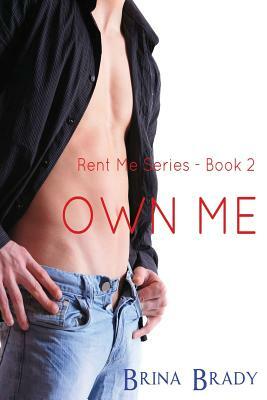 Own Me by Brina Brady