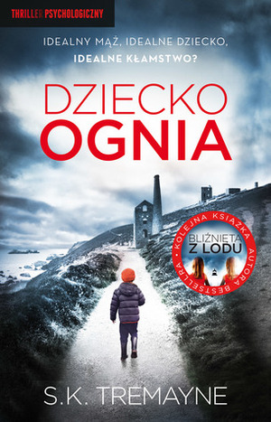 Dziecko ognia by S.K. Tremayne, Anna Krochmal, Robert Kędzierski