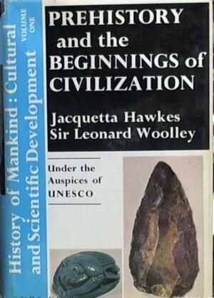 History of Mankind: The Beginnings of Civilization by Leonard Woolley