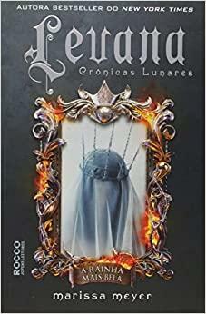 Levana - A rainha mais bela by Marissa Meyer