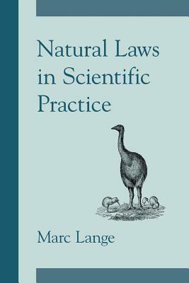Natural Laws in Scientific Practice by Marc Lange