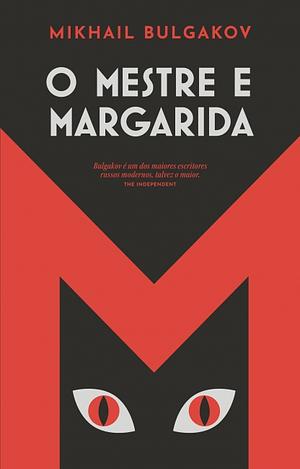 O Mestre e Margarida by Mikhail Bulgakov