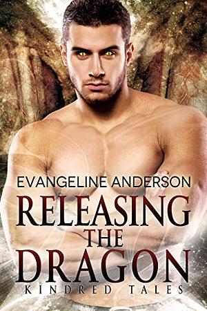 Releasing The Dragon by Evangeline Anderson