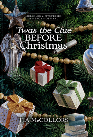 'Twas the Clue Before Christmas by Tia McCollors