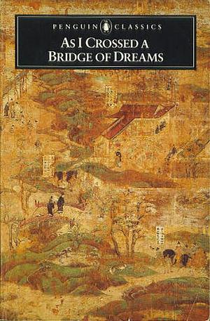 As I Crossed a Bridge of Dreams by Lady Sarashina, Ivan Morris