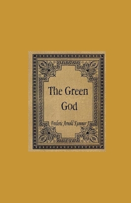The Green God illustrated by Frederic Arnold Kummer