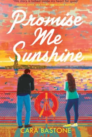 Promise Me Sunshine by Cara Bastone