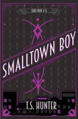 Smalltown Boy by T.S. Hunter