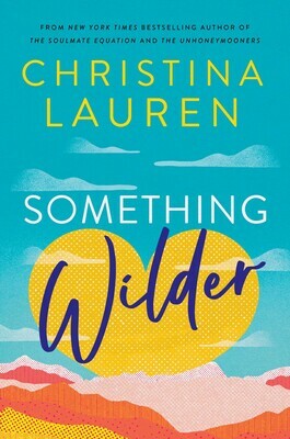 Something Wilder by Christina Lauren