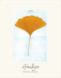 Ginkgo: The Tree That Time Forgot by Peter Crane