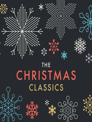 The Christmas Classics by Cecily Gayford, Dorothy L. Sayers, Ngaio Marsh, Agatha Christie, Arthur Conan Doyle, Ellis Peters, Margery Allingham