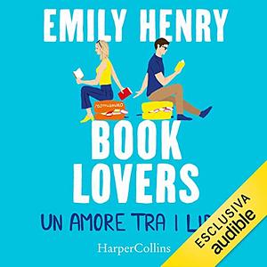 Book lovers: Un amore tra i libri by Emily Henry
