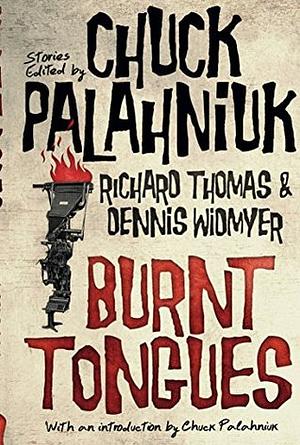 Burnt Tongues: Anthology by Chuck Palahniuk, Dennis Widmyer