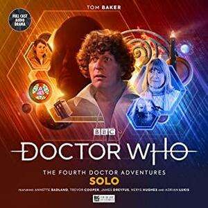 Doctor Who: The Fourth Doctor Adventures Series 11: Solo by David Llewellyn, Timothy X Atack