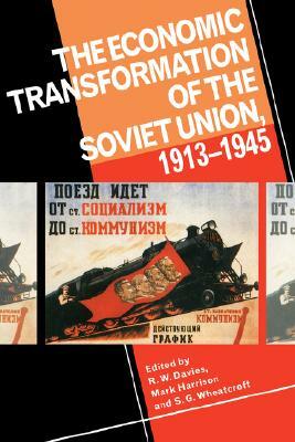 The Economic Transformation of the Soviet Union, 1913-1945 by 