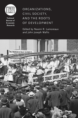 Organizations, Civil Society, and the Roots of Development by 