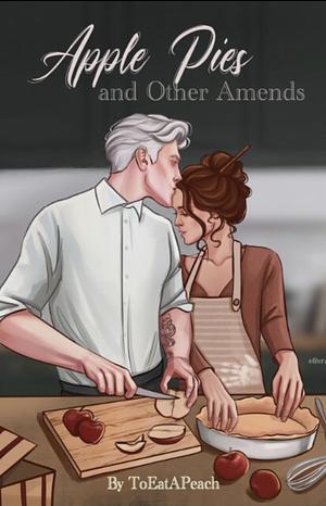 Apple Pies and Other Amends by ToEatAPeach