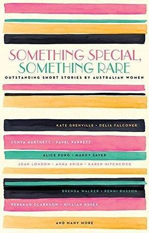 Something Special, Something Rare: Outstanding Short Stories by Australian Women by Black Inc., Black Inc.