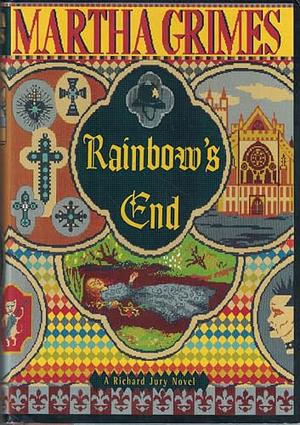 Rainbow's End by Martha Grimes