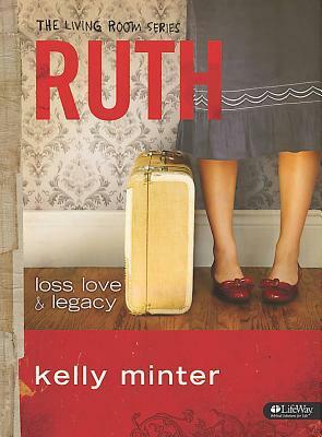 Ruth: Loss, Love & Legacy - Member Book by Kelly Minter