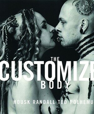 The Customized Body by Housk Randall, Ted Polhemus