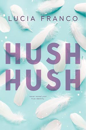 Hush Hush by Lucia Franco