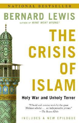 The Crisis of Islam: Holy War and Unholy Terror by Bernard Lewis