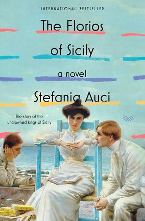 The Florios of Sicily: A Novel by Stefania Auci