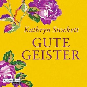 Gute Geister by Kathryn Stockett