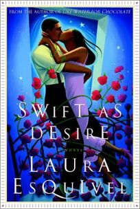 Swift as Desire by Laura Esquivel