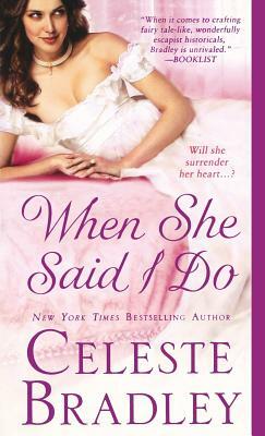 When She Said I Do by Celeste Bradley