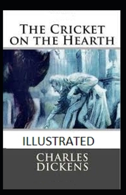 The Cricket on the Hearth Illustrated by Charles Dickens