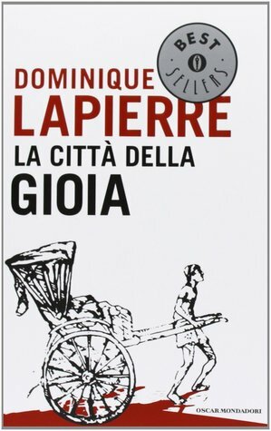 La città della gioia by Dominique Lapierre, Elina Klersy Imberciadori