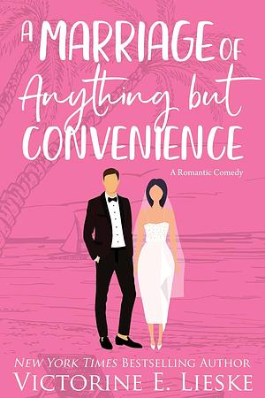 A Marriage of Anything But Convenience by Victorine E. Lieske